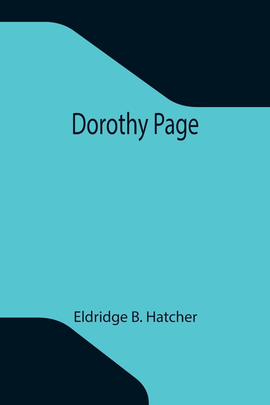 Knjiga Dorothy Page Eldridge B. Hatcher