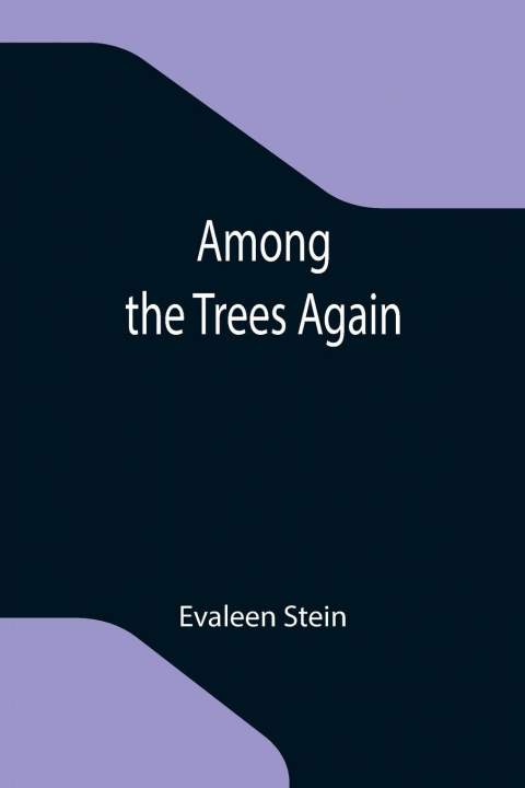 Kniha Among the Trees Again Evaleen Stein