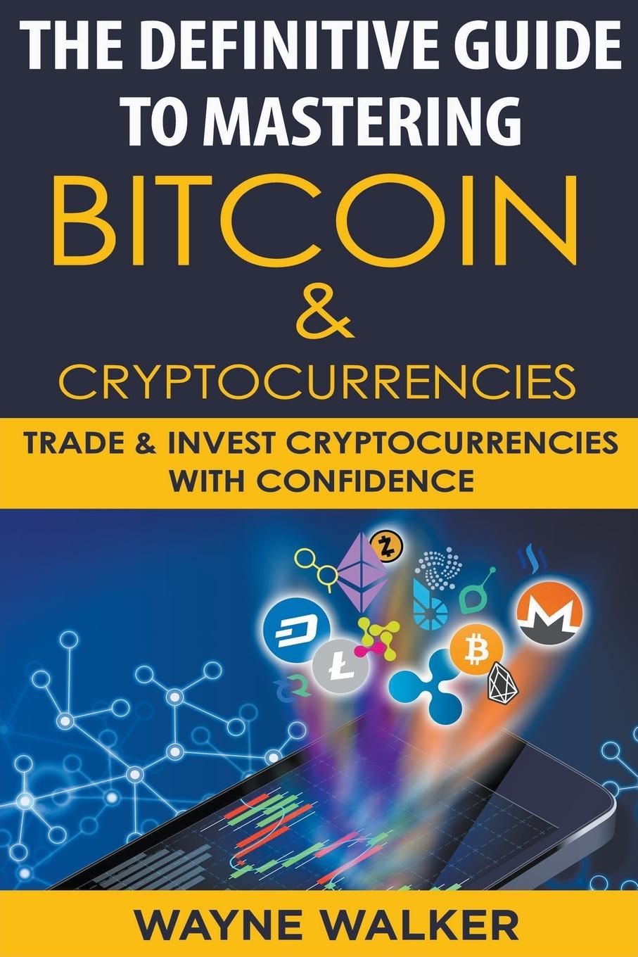 Kniha Definitive Guide To Mastering Bitcoin & Cryptocurrencies 