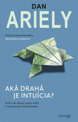 Книга Aká drahá je intuícia? Dan Ariely