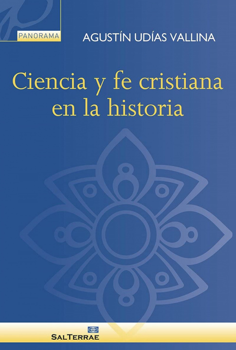 Buch Ciencia y fe cristiana en la historia AGUSTIN UDIAS VALLINA