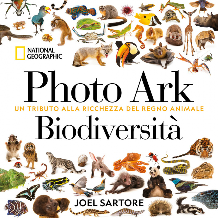 Könyv Photo Ark biodiversità. Un tributo alla ricchezza del regno animale Joel Sartore