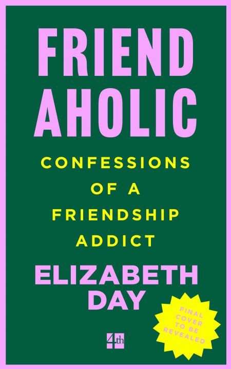Livro Friendaholic Elizabeth Day