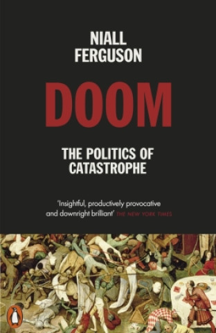Könyv Doom: The Politics of Catastrophe Niall Ferguson
