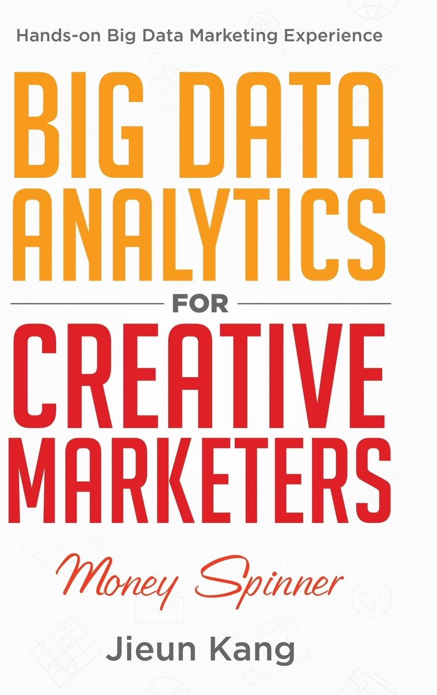Knjiga Big Data Analytics for Creative Marketers Jieun Kang