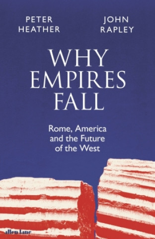 Carte Why Empires Fall John Rapley