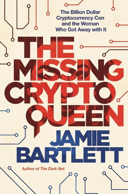 Książka The Missing Cryptoqueen: The Billion Dollar Cryptocurrency Con and the Woman Who Got Away with It 