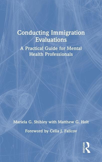 Carte Conducting Immigration Evaluations Mariela G. Shibley