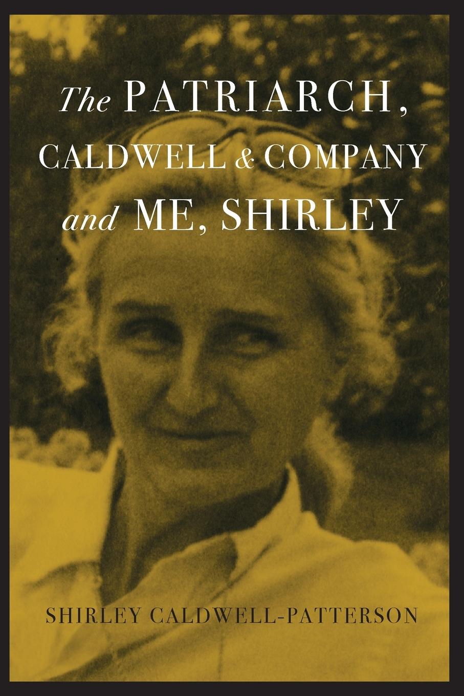 Livro Patriarch, Caldwell & Company, and Me, Shirley William M. Akers