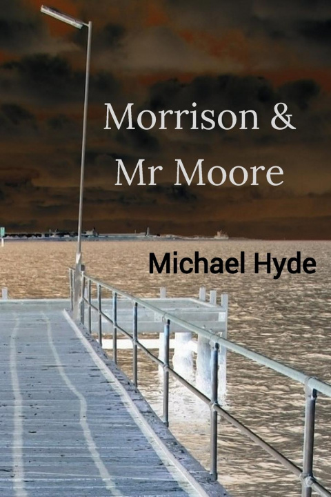 Knjiga Morrison & Mr Moore Michael Hyde