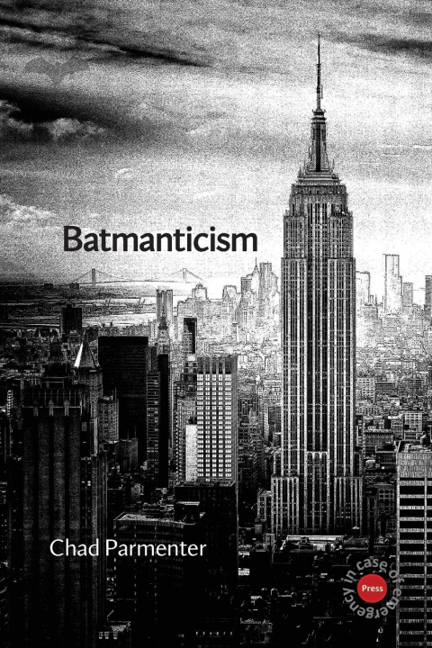 Knjiga Batmanticism Chad Parmenter