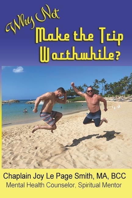 Knjiga Why Not Make the Trip Worthwhile? Joy Le Page Smith