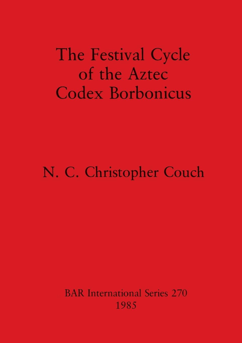 Könyv Festival Cycle of the Aztec Codex Borbonicus 