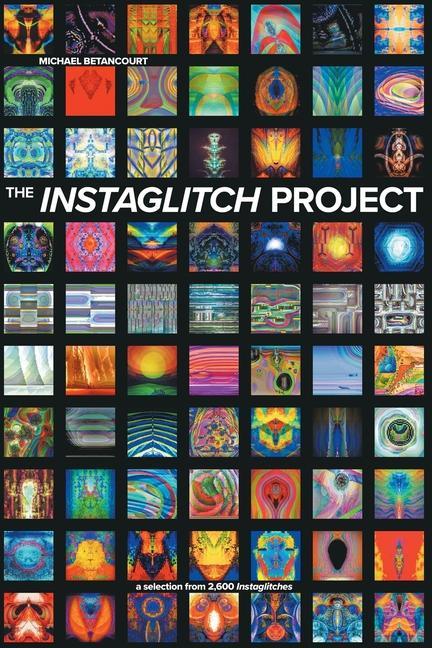 Knjiga Instaglitch Project Michael Betancourt
