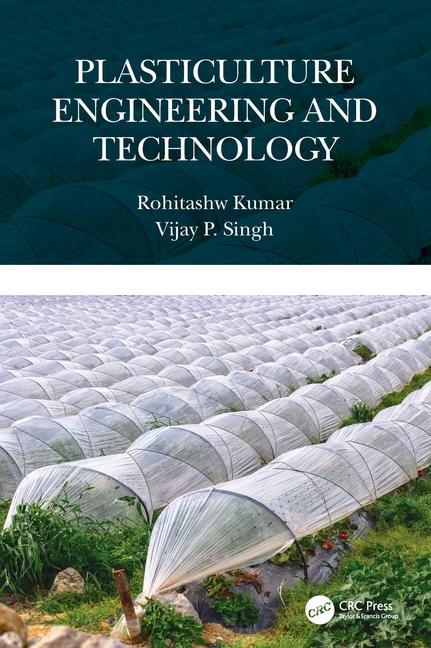 Könyv Plasticulture Engineering and Technology Kumar