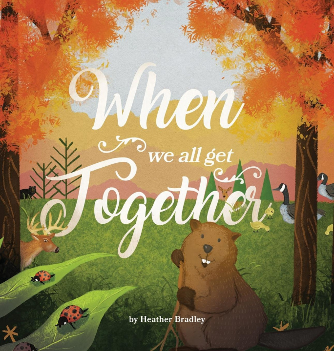 Kniha When We All Get Together Heather Bradley