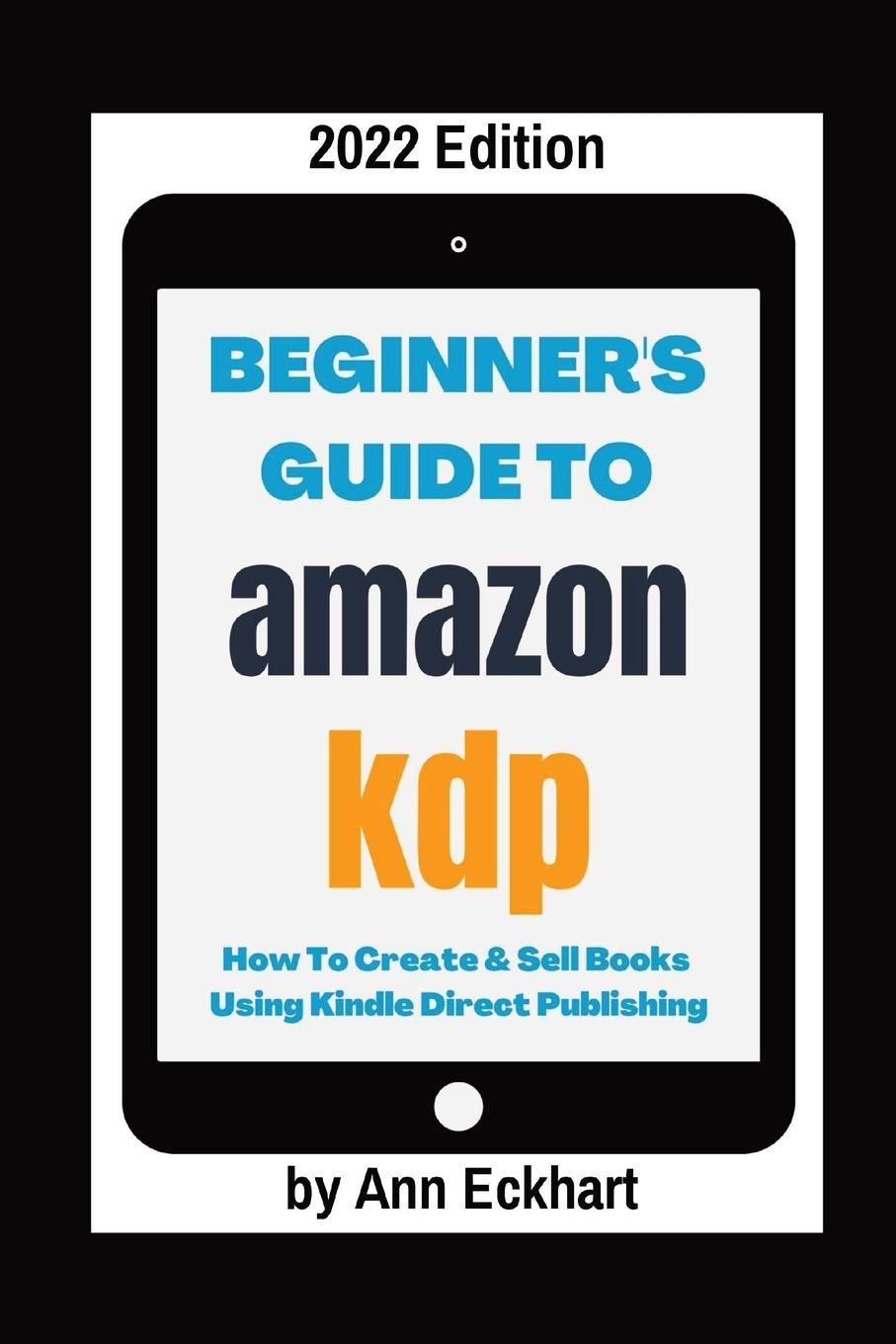Boek Beginner's Guide To Amazon KDP 2022 Edition Ann Eckhart