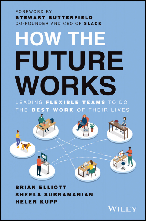 Book How the Future Works: Leading Flexible Teams To Do  The Best Work of Their Lives Sheela Subramanian