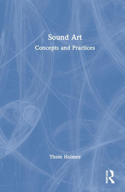 Kniha Sound Art Thom Holmes