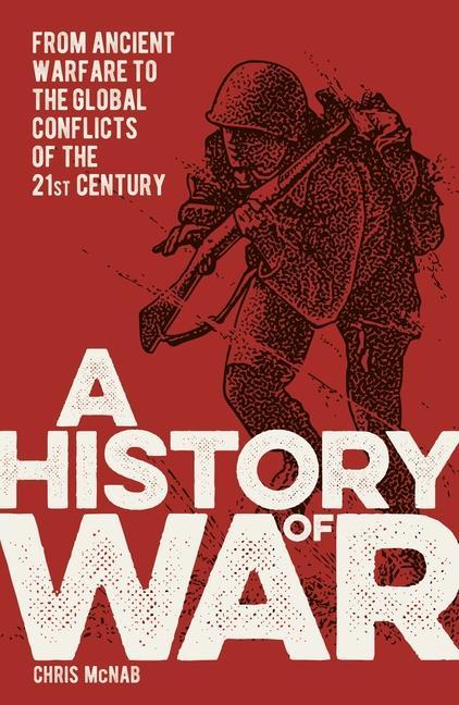 Carte A History of War: From Ancient Warfare to the Global Conflicts of the 21st Century 