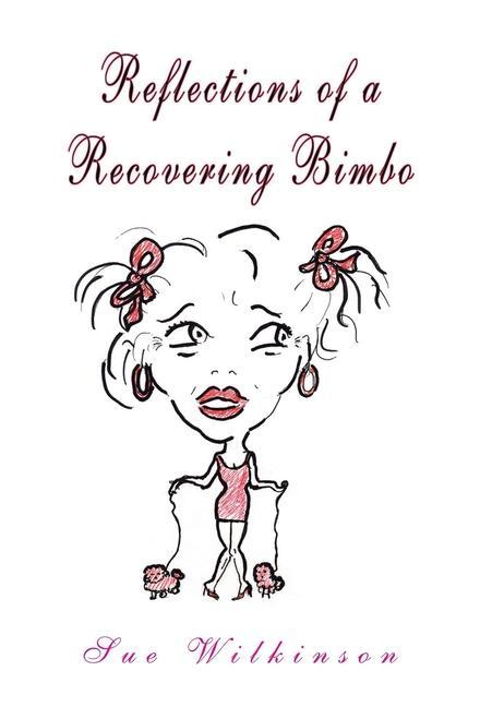 Knjiga Reflections of a Recovering Bimbo Sue Wilkinson