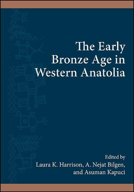 Carte The Early Bronze Age in Western Anatolia A. Nejat Bilgen