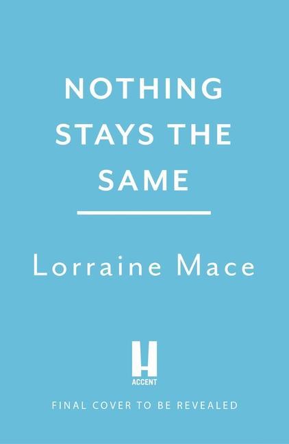Knjiga Nothing Stays the Same Lorraine Mace