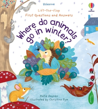 Kniha First Questions and Answers: Where Do Animals Go In Winter? 
