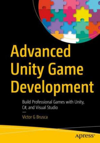 Книга Advanced Unity Game Development Victor G Brusca