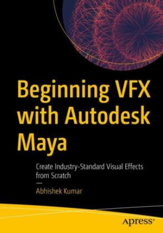 Carte Beginning VFX with Autodesk Maya Abhishek Kumar