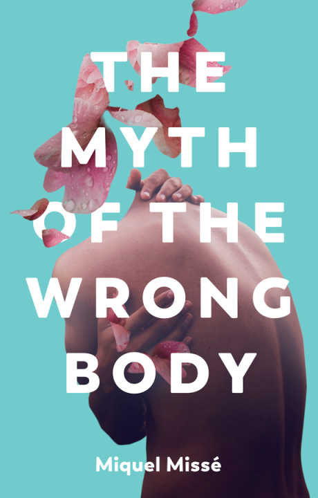 Kniha Myth of the Wrong Body Miquel Misse