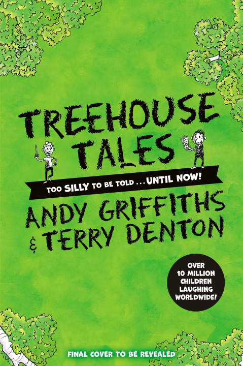 Kniha Treehouse Tales: too SILLY to be told ... UNTIL NOW! Andy Griffiths