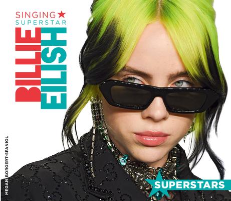 Knjiga Billie Eilish: Singing Superstar Megan Borgert-Spaniol