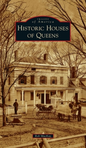 Carte Historic Houses of Queens Rob MacKay