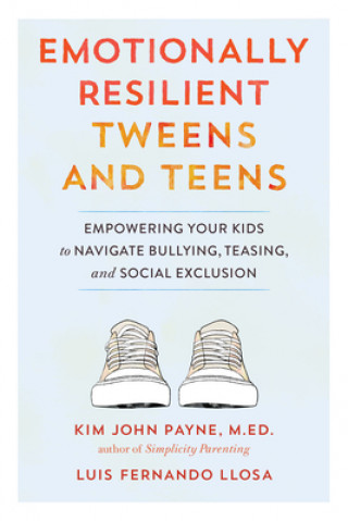 Könyv Emotionally Resilient Tweens and Teens Luis Fernando Llosa