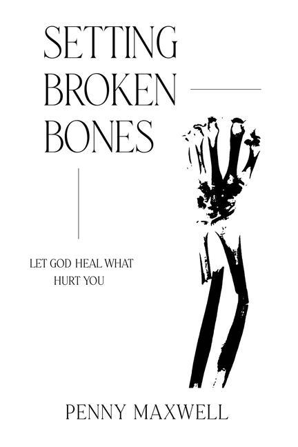 Knjiga Setting Broken Bones Francis Frangipane