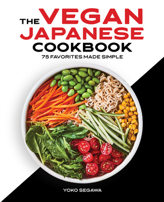 Könyv The Vegan Japanese Cookbook: 75 Favorites Made Simple 