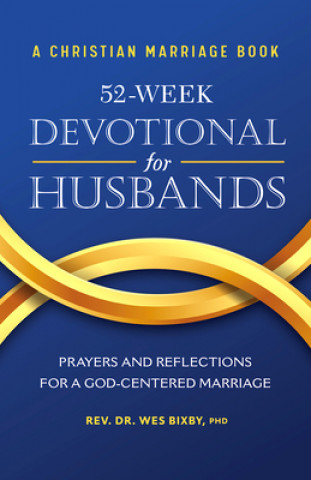 Βιβλίο A Christian Marriage Book - 52-Week Devotional for Husbands: Prayers and Reflections for a God-Centered Marriage 