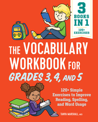 Carte The Vocabulary Workbook for Grades 3, 4, and 5: 120+ Simple Exercises to Improve Reading, Spelling, and Word Usage 