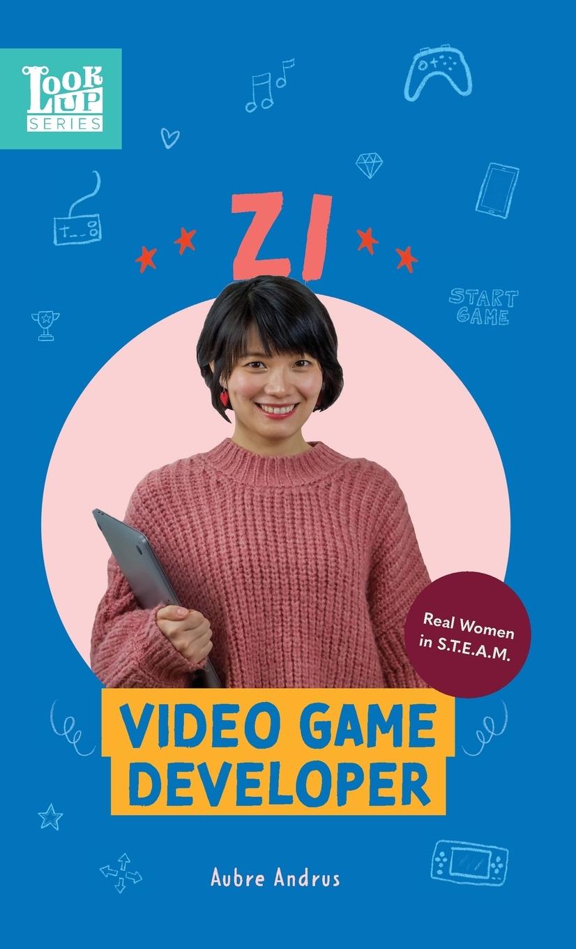 Könyv Zi, Video Game Developer Aubre Andrus