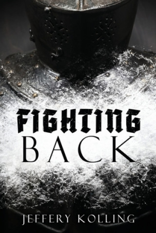 Knjiga Fighting Back Jeffery Kolling