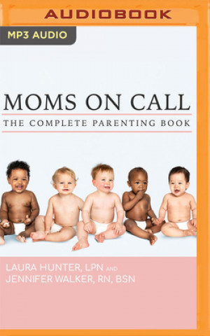 Digital The Complete Moms on Call Parenting Book: Moms on Call, Books 1-3 Jennifer Walker