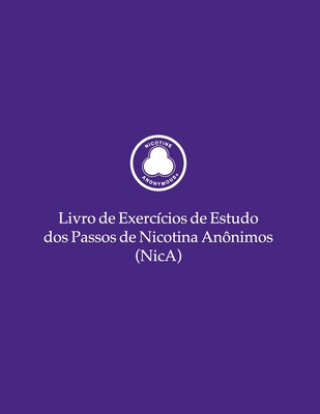 Kniha Livro de Exercicios de Estudo dos Passos de Nicotina Anonimos (NicA) 