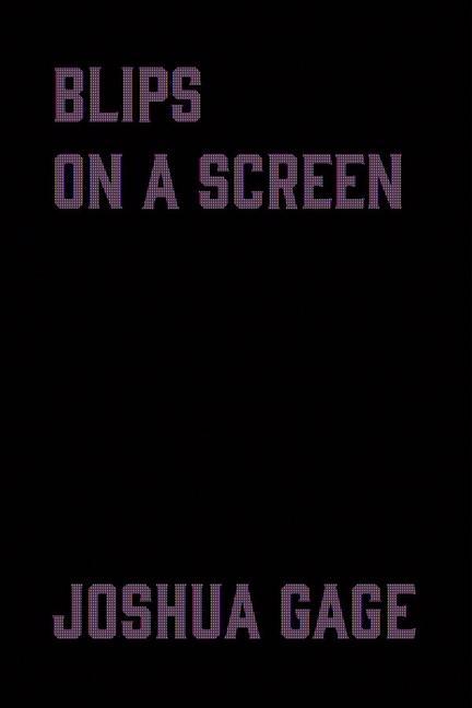Knjiga blips on a screen Joshua Gage