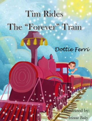 Boek Tim Rides The Forever Train Arienne Boley