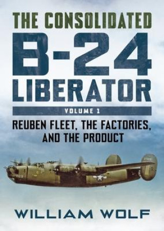 Carte THE CONSOLIDATED B 24 LIBERATOR WOLFE  WILLIAM