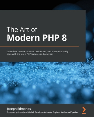 Könyv Art of Modern PHP 8 Joseph Edmonds