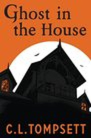 Książka Ghost in the House C. L. Tompsett