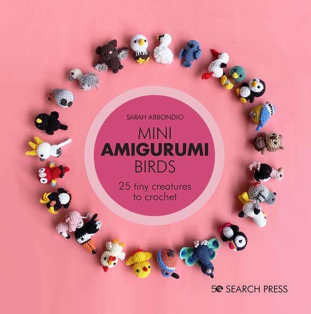 Книга Mini Amigurumi Birds Sarah Abbondio