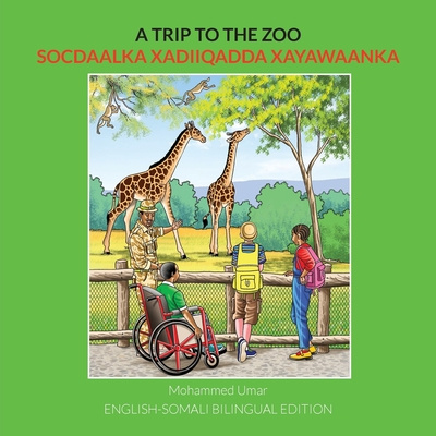 Carte Trip to the Zoo: English-Somali Bilingual Edition Mohammed Umar